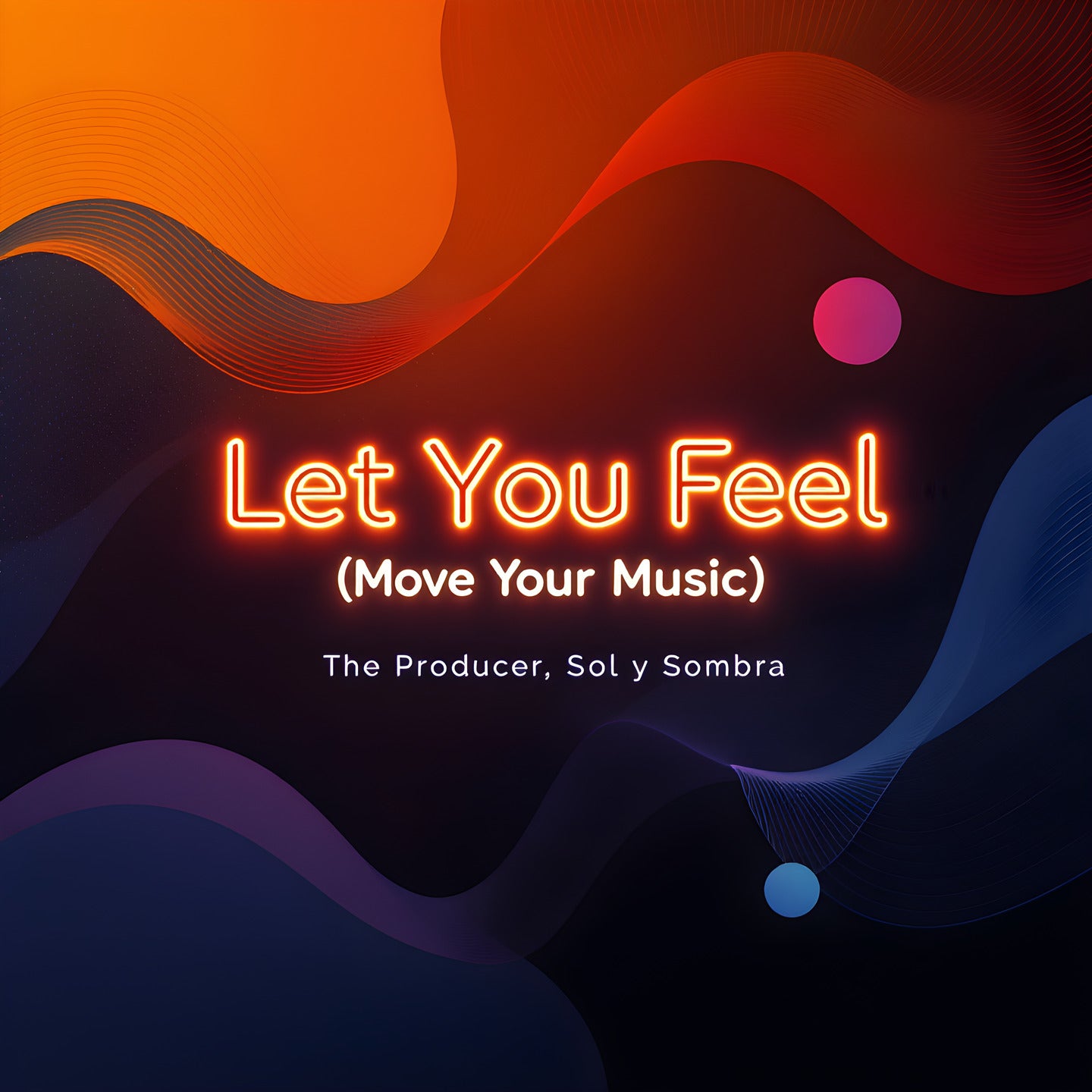 Let You Feel (Move Your Music)
