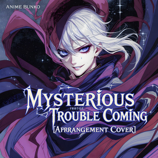 Mysterious Trouble Coming (From "Legend of Glaive Audio Drama Series") [Arrangement Cover]