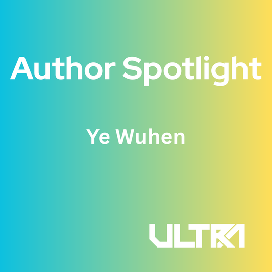 Arthur Spotlight: Ye Wuhen